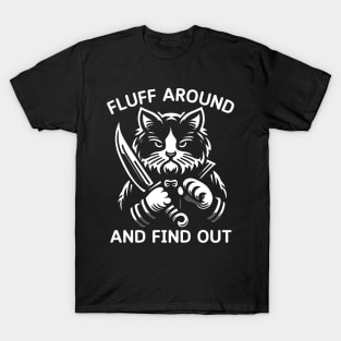 Funny Fluff Around And Find Out Cut Cat, Cat Lovers T-Shirt